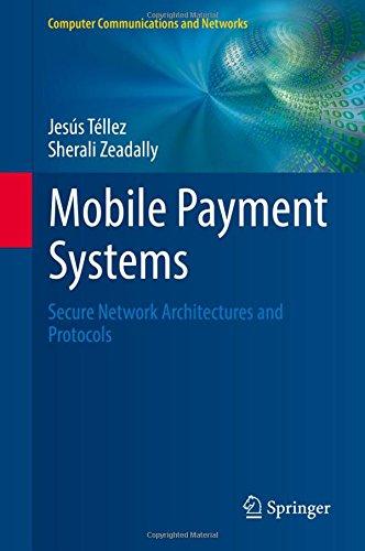 Mobile Payment Systems: Secure Network Architectures and Protocols (Computer Communications and Networks)