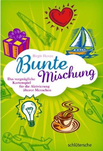 Bunte Mischung: Das vergnügliche Kartenspiel für die Aktivierung älterer Menschen