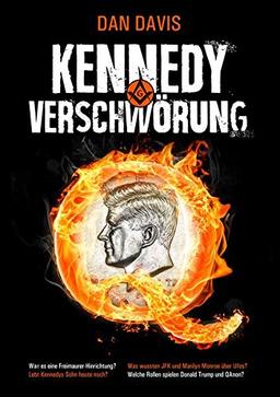 Die Kennedy-Verschwörung: War es eine Freimaurer-Hinrichtung? Lebt Kennedys Sohn heute noch? Was wussten JFK und Marilyn Monroe über UFOs? Welche Rolle spielen Donald Trump und QAnon?