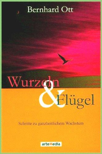 Wurzeln & Flügel: Schritte zu ganzheitlichem Wachstum