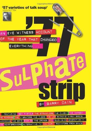 '77 Sulphate Strip: An Eyewitness Account of the Year That Changed Everything