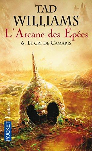 L'arcane des épées. Vol. 6. Le cri de Camaris