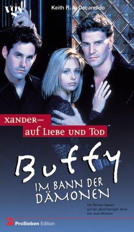 Buffy, Im Bann der Dämonen, Xander, Auf Liebe und Tod