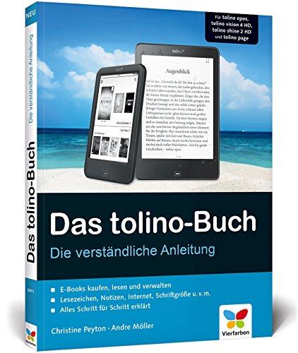 Das tolino-Buch: Die verständliche Anleitung. Für tolino page, tolino shine 2 HD, tolino vision 4 HD und tolino epos