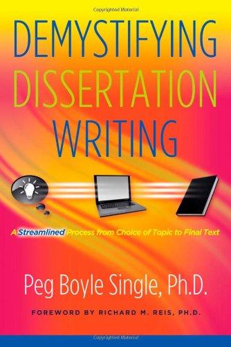 Demystifying Dissertation Writing: A Streamlined Process from Choice of Topic to Final Text