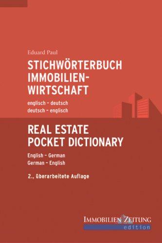 Stichwörterbuch Immobilienwirtschaft: deutsch-englisch / englisch-deutsch. Real Estate Pocket Dictionary