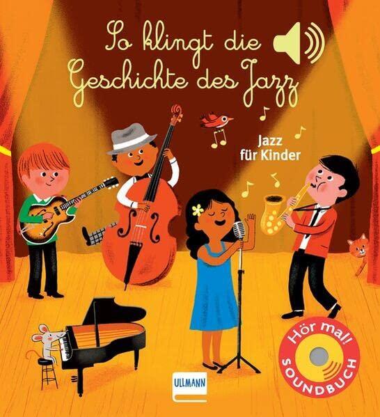 So klingt die Geschichte des Jazz: Jazz für Kinder | Soundbuch mit 6 Sounds für Kinder ab 12 Monaten