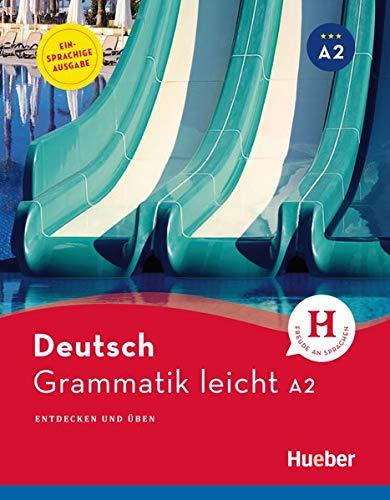 Grammatik leicht A2: Entdecken und üben / Einsprachige Ausgabe