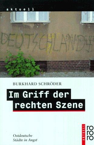 Im Griff der rechten Szene. Ostdeutsche Städte in Angst.