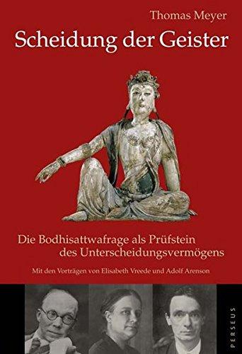 Scheidung der Geister: Die Bodhisattwafrage als Prüfstein des Unterscheidungsvermögens