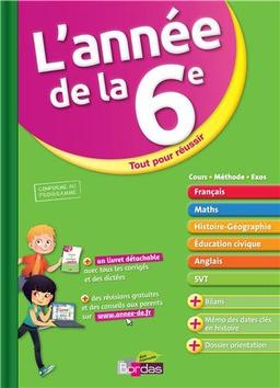 L'année de la 6e : cours, méthode, exos : tout pour réussir