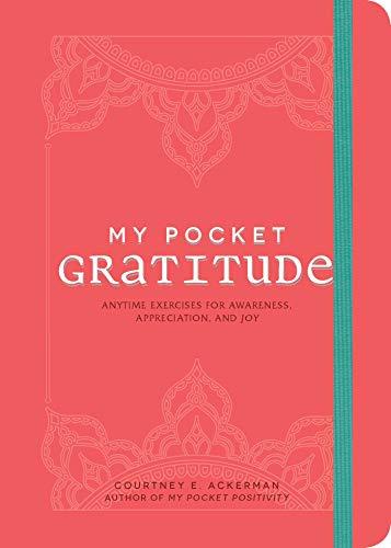 My Pocket Gratitude: Anytime Exercises for Awareness, Appreciation, and Joy (My Pocket Gift Book Series)