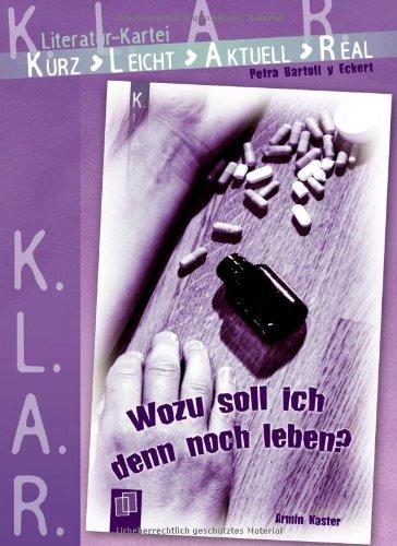 K.L.A.R. - Literatur-Kartei: Wozu soll ich denn noch leben?