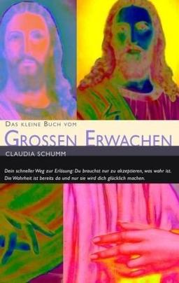 Das kleine Buch vom Großen Erwachen: GOTT ist eine Tatsache. GOTT ist