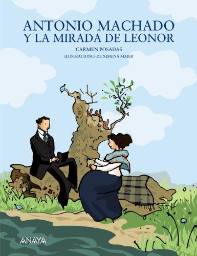 Antonio Machado y la mirada de Leonor (Literatura Infantil (6-11 Años) - Mi Primer Libro)