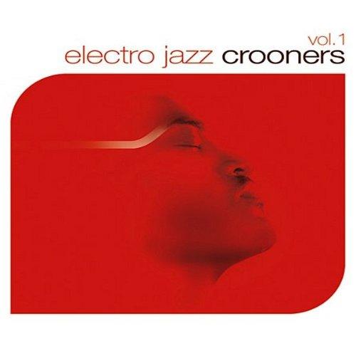 Electro Jazz Crooners Vol.1