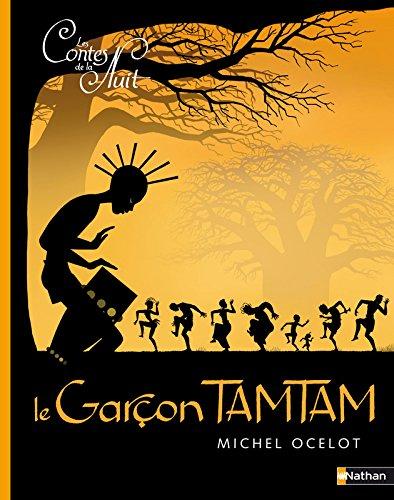 Les contes de la nuit. Vol. 3. Le garçon tamtam