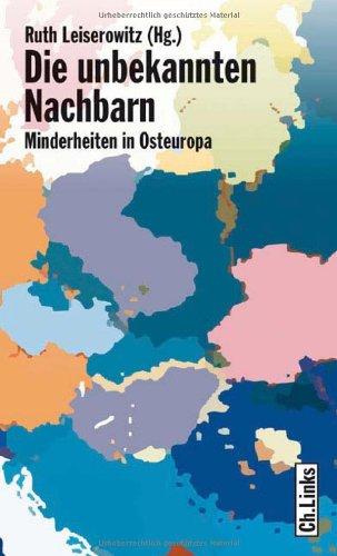 Die unbekannten Nachbarn. Minderheiten in Osteuropa