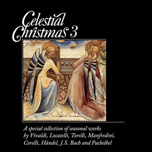 Celestial Christmas 3: A Special Collection Of Season Works - I Solisti Di Duino, Antonio Pellegrino