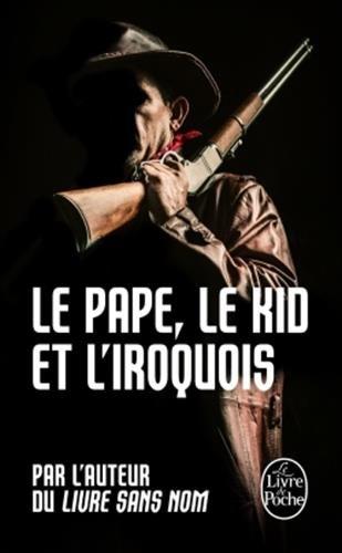 Le pape, le Kid, et l'Iroquois