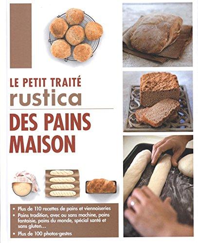 Le petit traité Rustica des pains maison