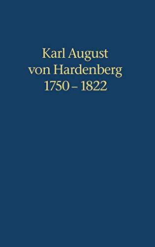 Karl August von Hardenberg 1750-1822: Tagebücher und autobiographische Aufzeichnungen (Deutsche Geschichtsquellen des 19. und 20. Jahrhunderts, 59, Band 59)