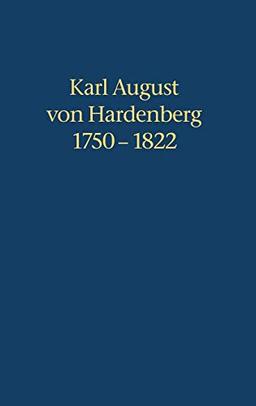 Karl August von Hardenberg 1750-1822: Tagebücher und autobiographische Aufzeichnungen (Deutsche Geschichtsquellen des 19. und 20. Jahrhunderts, 59, Band 59)