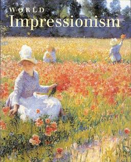 World Impressionism: The International Movement 1860-1920 (Abradale Books)