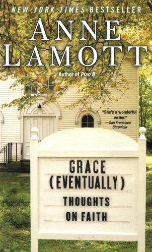 Grace (Eventually): Thoughts on Faith