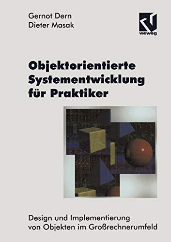 Objektorientierte Systementwicklung für Praktiker: Design und Implementierung von Objekten im Großrechnerumfeld