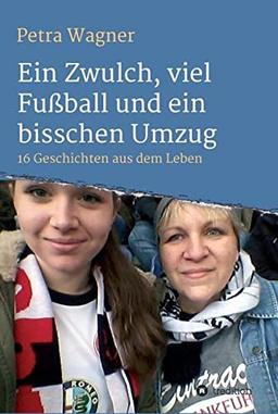 Ein Zwulch, viel Fußball und ein bisschen Umzug: 16 Geschichten aus dem Leben