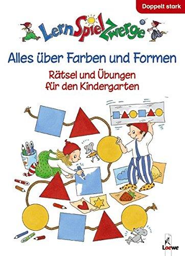 LernSpielZwerge Übungsbuch: Alles über Farben und Formen - Rätsel und Übungen für den Kindergarten