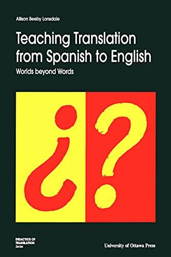 TEACHING TRANSLATION FROM SPANISH TO ENG: Worlds Beyond Words (Didactics of Translation Series, No. 3, Band 3)