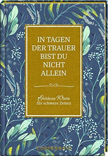 In Tagen der Trauer bist du nicht allein: Goldene Worte für schwere Zeiten