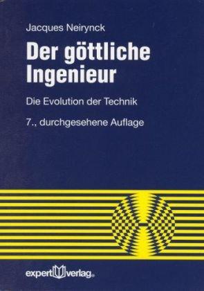 Der göttliche Ingenieur: Die Evolution der Technik