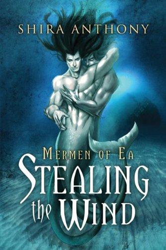 Stealing the Wind (Mermen of Ea)