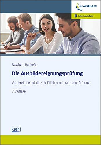 Die Ausbildereignungsprüfung: Vorbereitung auf die schriftliche und praktische Prüfung