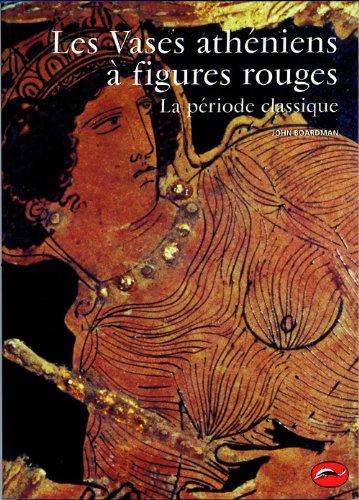 Les vases athéniens à figures rouges. Vol. 2. La période classique