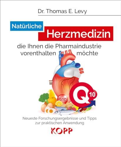 Natürliche Herzmedizin, die Ihnen die Pharmaindustrie vorenthalten möchte: Neueste Forschungsergebnisse und Tipps zur praktischen Anwendung