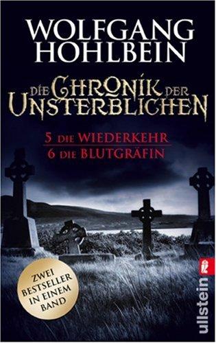 Die Chronik der Unsterblichen 05 und 06. Bd. 5 Die Wiederkehr / Bd. 6 Die Blutgräfin.