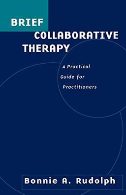 Brief Collaborative Therapy: A Practical Guide for Practitioners