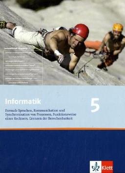 Informatik - Ausgabe für Bayern und Nordrhein-Westfalen: Informatik. Schülerbuch 12. Klasse. Ausgabe für Bayern: Formale Sprachen, Kommunikation und ... Rechners, Grenzen der Berechenbarkeit: 5