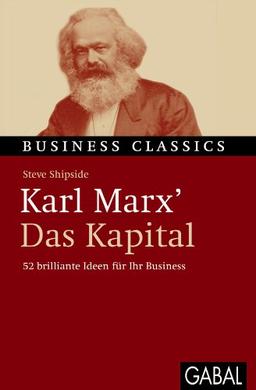 Karl Marx' "Das Kapital": 52 brilliante Ideen für Ihr Business