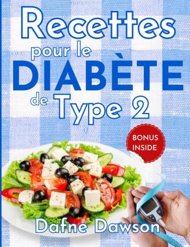 Recettes pour le Diabéte de Type 2: Recettes Saines et Rapides, des Entrées aux Desserts, en Passant par les Pains à IG Bas. Vivre une vie plus saine avec un Plan d'Alimentation Quotidien