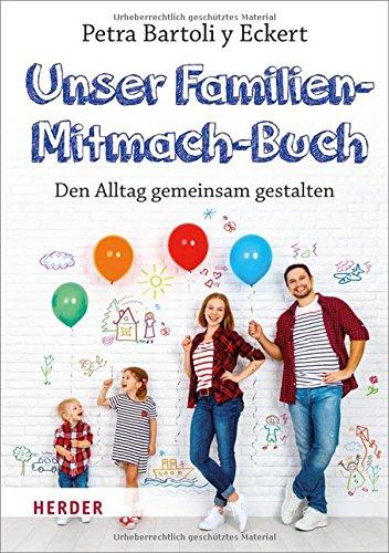 Unser Familien-Mitmach-Buch: Den Alltag gemeinsam gestalten