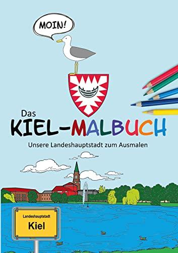 Das Kiel-Malbuch: Unsere Landeshauptstadt zum Ausmalen