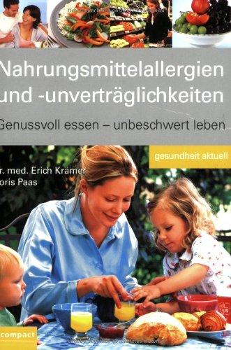 Nahrungsmittelallergien und -unverträglichkeiten: Genussvoll essen - unbeschwert leben