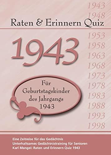 Raten und Erinnern Quiz 1943: Ein Jahrgangsquiz für Geburtstagskinder des Jahrgangs 1943 - 75. Geburtstag