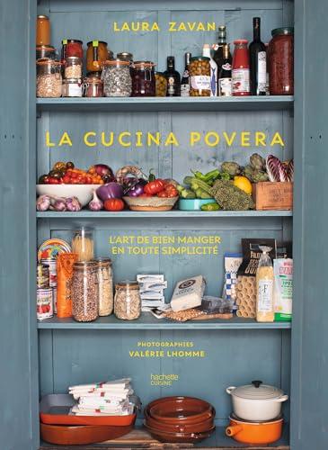 La cucina povera : l'art de bien manger en toute simplicité