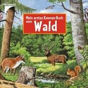 Mein erstes Kosmos-Buch vom Wald